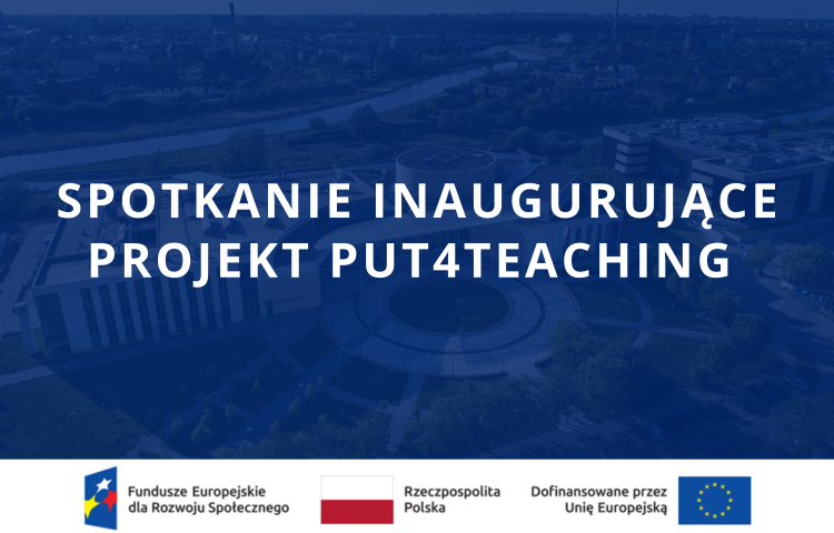 Spotkanie inaugurujące projekt PUT4Teaching 